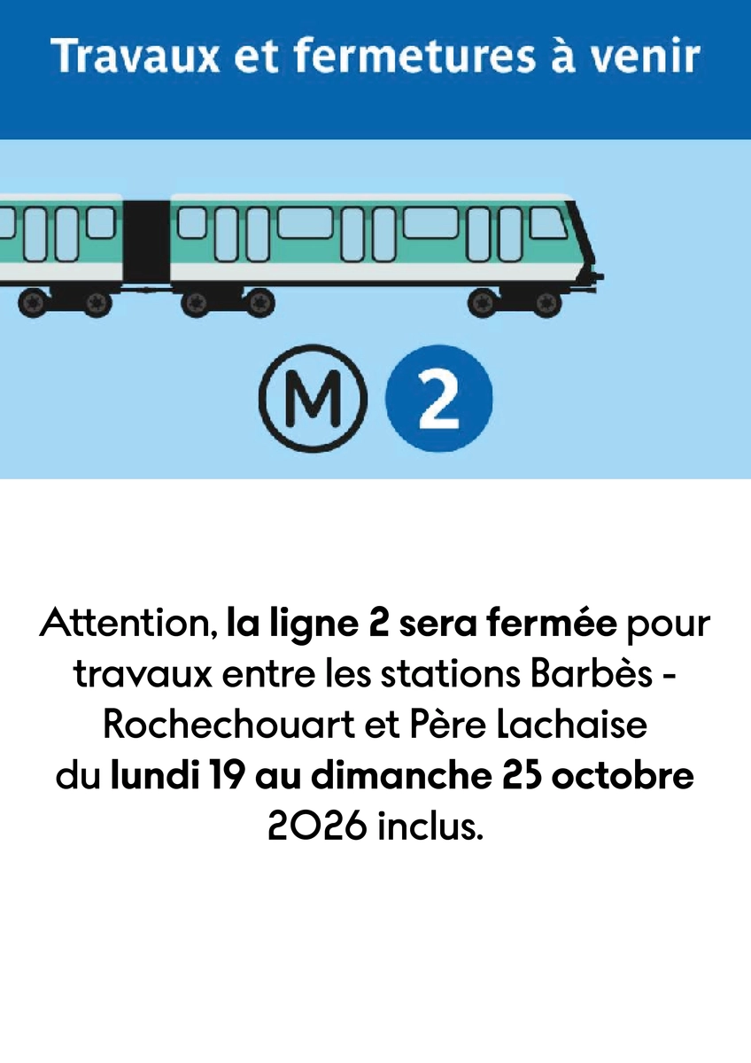 Attention, la ligne 2 sera fermée pour travaux du lundi 19 au dimanche 25 octobre 2026 inclus.