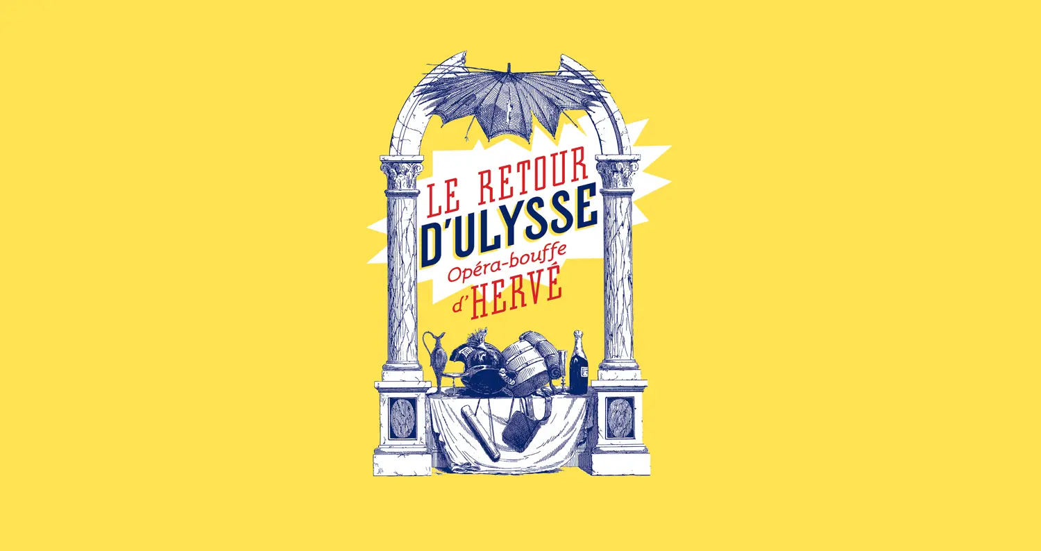 Image du spectacle Le Retour d'Ulysse de Édouard Montagne / Hervé / Le Palazzetto Bru Zane