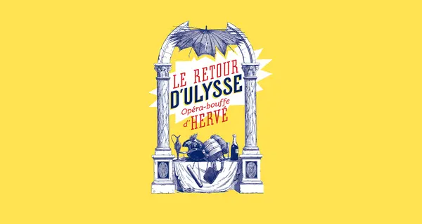 Image du spectacle Le Retour d'Ulysse de Édouard Montagne / Hervé / Le Palazzetto Bru Zane