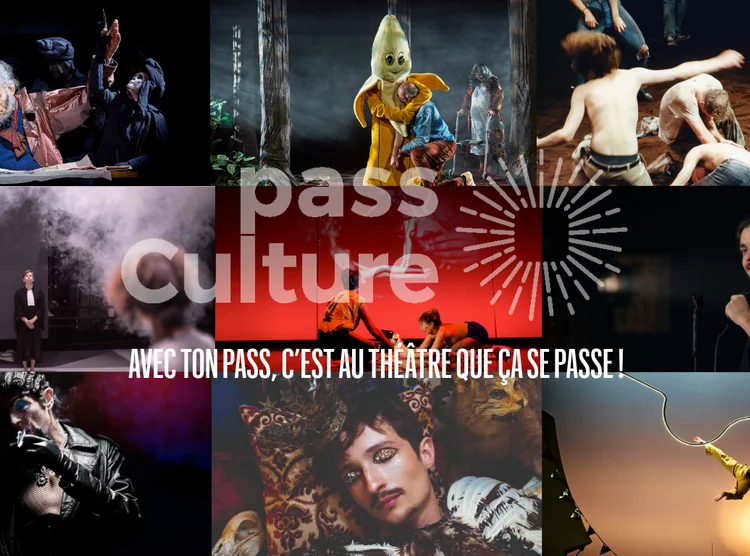 AVEC TON PASS, C'EST AU THÉÂTRE QUE ÇA SE PASSE !