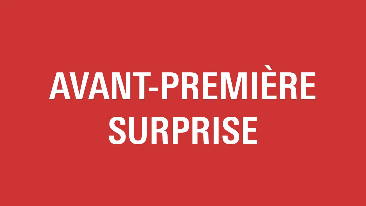 AVANT-PREMIÈRE SURPRISE #1
