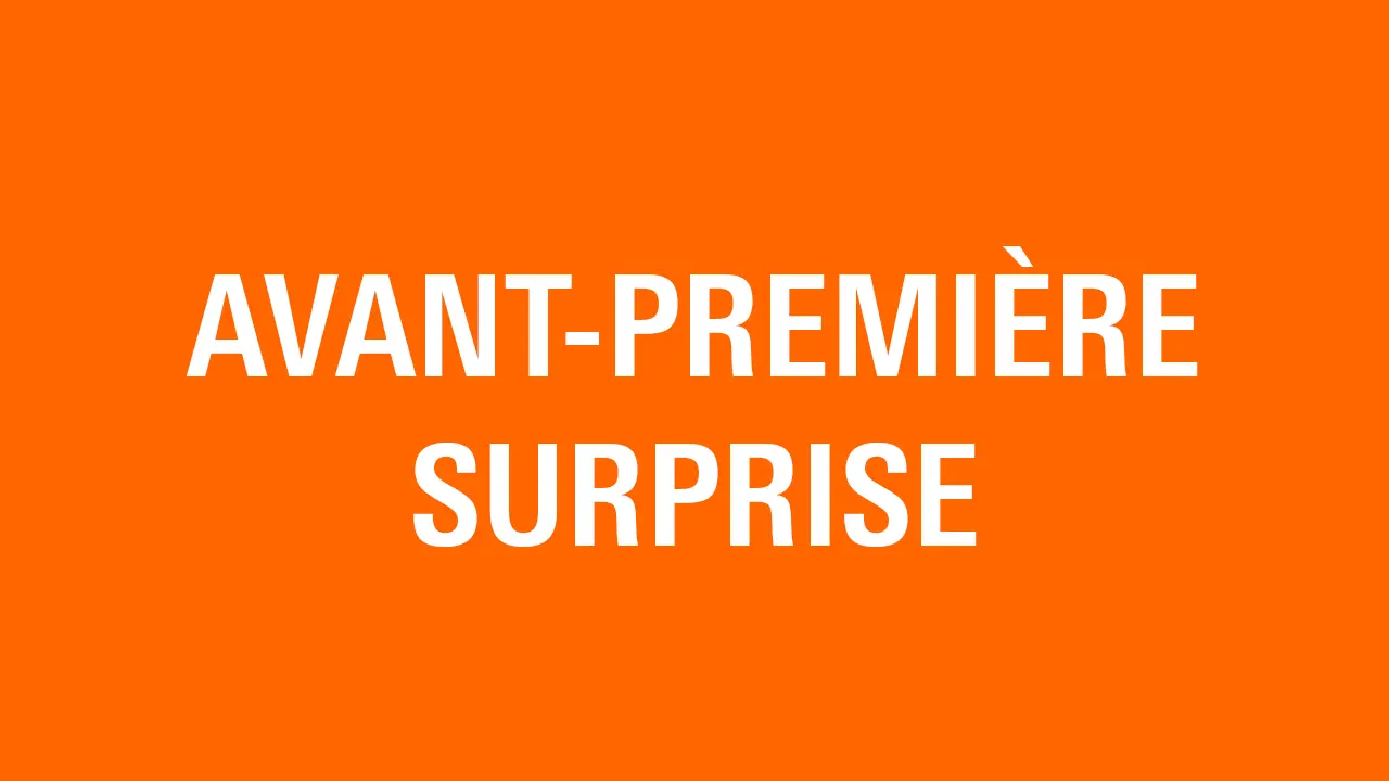 AVANT-PREMIÈRE SURPRISE #4