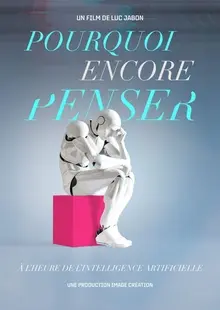 POURQUOI ENCORE PENSER ? À L’HEURE DE L’INTELLIGENCE ARTIFICIELLE — DÉBAT