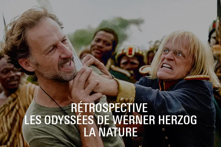RÉTROSPECTIVE WERNER HERZOG : LA NATURE