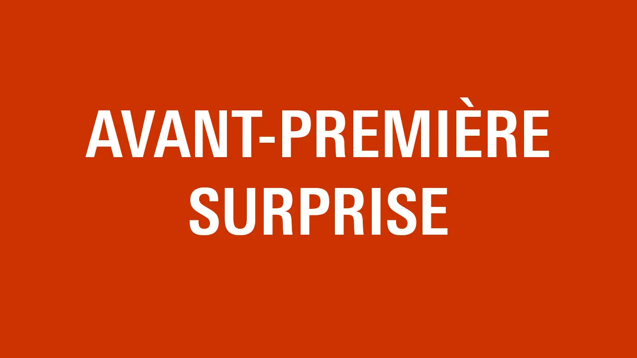 AVANT-PREMIÈRE SURPRISE #1