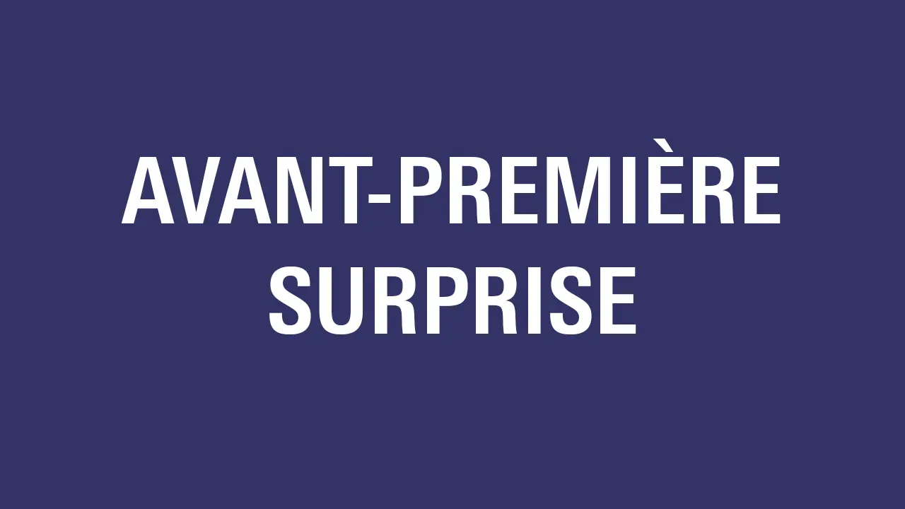 AVANT-PREMIÈRE SURPRISE #8